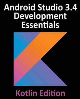 Buch Android Studio 3.4 Development Essentials - Kotlin Edition Neil Smyth