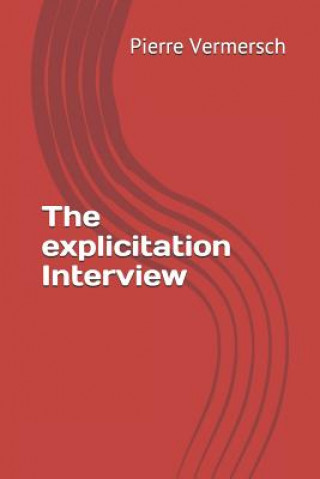 Knjiga The Explicitation Interview Pierre Vermersch
