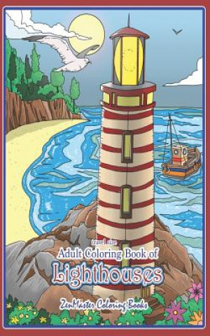 Könyv Travel Size Adult Coloring Book of Lighthouses Zenmaster Coloring Books