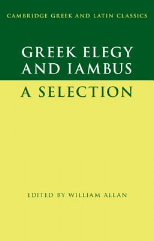 Könyv Greek Elegy and Iambus William Allan