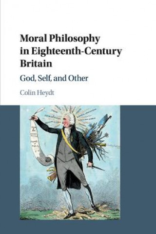 Książka Moral Philosophy in Eighteenth-Century Britain Colin (University of South Florida) Heydt