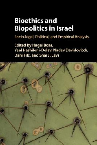 Könyv Bioethics and Biopolitics in Israel Hagai Boas