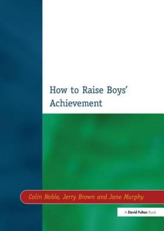 Książka How to Raise Boys' Achievement Colin Noble