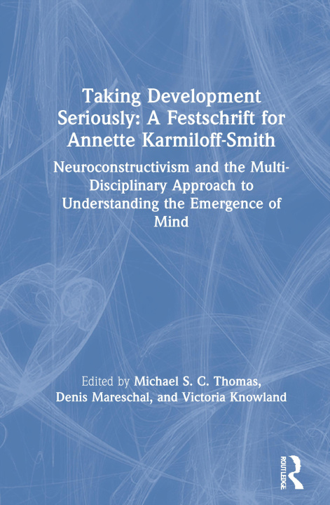 Könyv Taking Development Seriously A Festschrift for Annette Karmiloff-Smith 