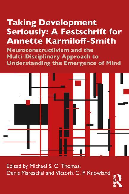 Knjiga Taking Development Seriously A Festschrift for Annette Karmiloff-Smith Michael S. C. Thomas