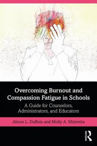 Knjiga Overcoming Burnout and Compassion Fatigue in Schools Dubois