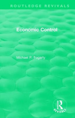 Carte Routledge Revivals: Economic Control (1955) FOGARTY
