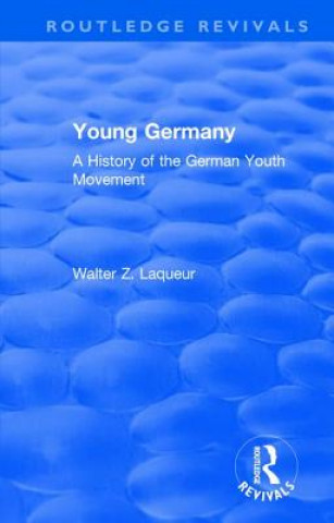 Könyv Routledge Revivals: Young Germany (1962) Walter Laqueur