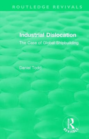 Livre Routledge Revivals: Industrial Dislocation (1991) Daniel Todd