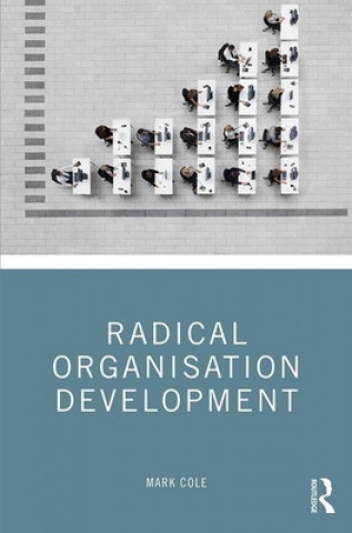 Knjiga Radical Organisation Development Mark Cole