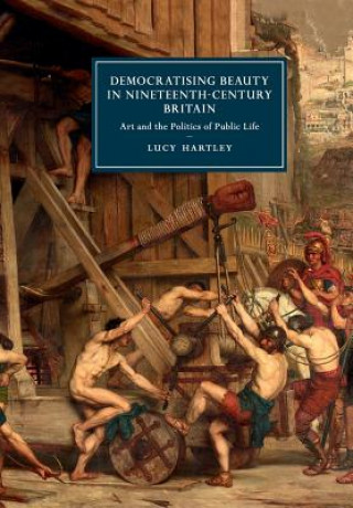 Kniha Democratising Beauty in Nineteenth-Century Britain Hartley