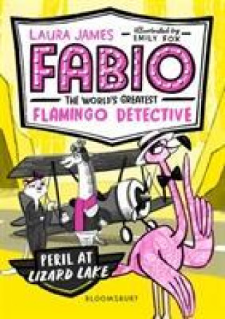 Carte Fabio the World's Greatest Flamingo Detective: Peril at Lizard Lake Laura James