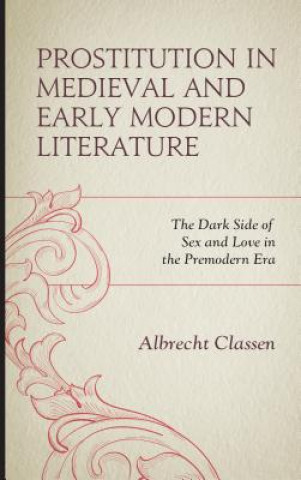 Kniha Prostitution in Medieval and Early Modern Literature Albrecht Classen