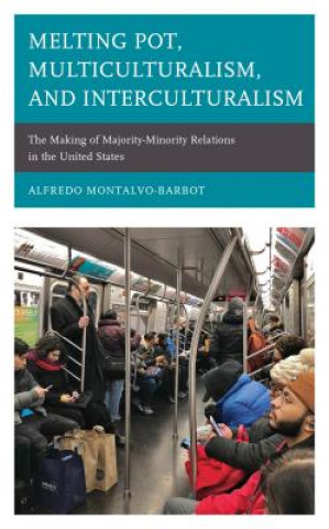 Libro Melting Pot, Multiculturalism, and Interculturalism Alfredo Montalvo-Barbot