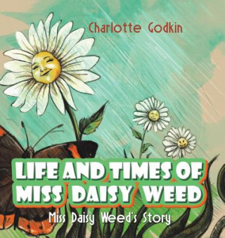 Knjiga Life and Times of Miss Daisy Weed CHARLOTTE GODKIN