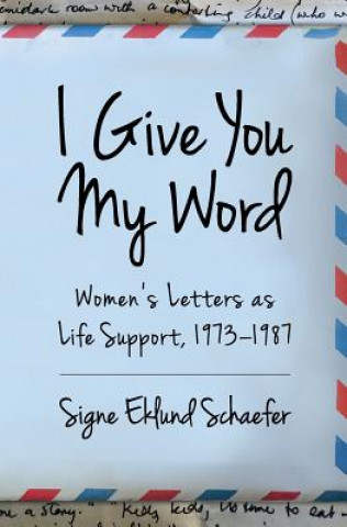 Könyv I Give You My Word Signe Eklund Schaefer