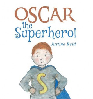 Kniha Oscar the Superhero! Justine Reid