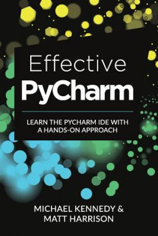 Kniha Effective PyCharm Harrison Matt Harrison