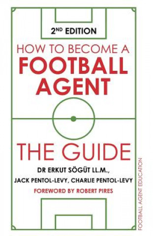 Carte How to Become a Football Agent: The Guide Soegut