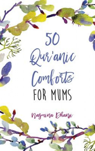 Książka 50 Qur'anic Comforts For Mums Nazmina Dhanji