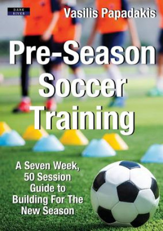 Kniha Pre-Season Soccer Training Vasilis Papadakis