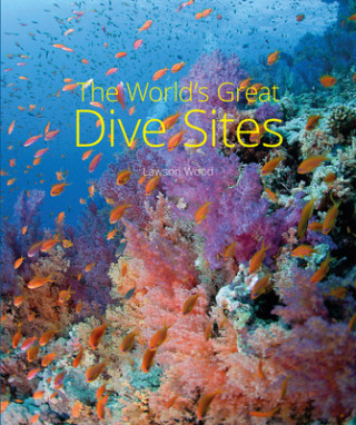 Kniha World's Great Dive Sites Lawson Wood