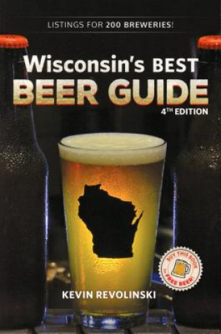 Kniha Wisconsin's Best Beer Guide, 4th Edition Kevin Revolinski