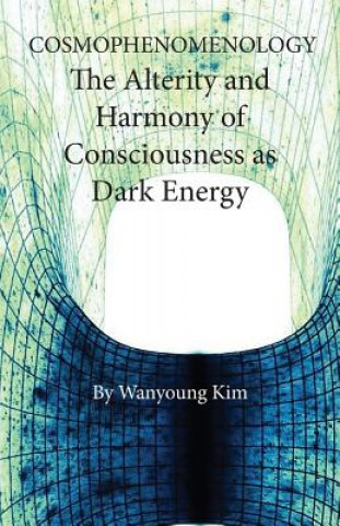 Könyv Cosmophenomenology Kim Wanyoung Kim