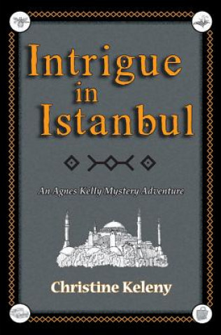 Könyv Intrigue in Istanbul Keleny Christine Keleny