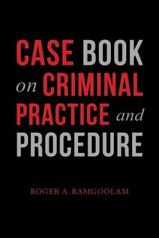 Kniha Case Book on Criminal Practice and Procedure Ramgoolam Roger A. Ramgoolam