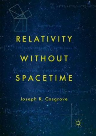 Knjiga Relativity without Spacetime Joseph K. Cosgrove