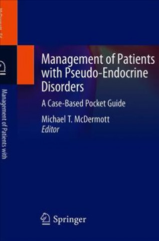 Książka Management of Patients with Pseudo-Endocrine Disorders Michael T. McDermott