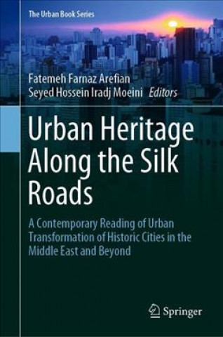 Carte Urban Heritage Along the Silk Roads Fatemeh Farnaz Arefian