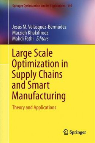 Libro Large Scale Optimization in Supply Chains and Smart Manufacturing Jesús M. Velásquez-Bermúdez
