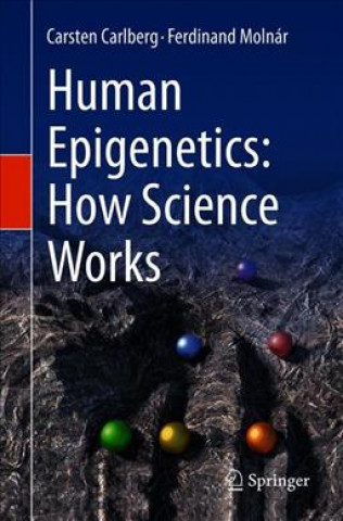 Knjiga Human Epigenetics: How Science Works Carsten Carlberg