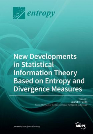 Kniha New Developments in Statistical Information Theory Based on Entropy and Divergence Measures 
