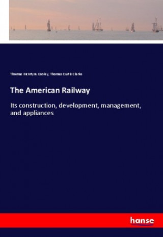 Kniha The American Railway Thomas Mcintyre Cooley