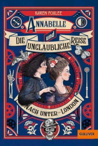 Kniha Annabelle und die unglaubliche Reise nach Unter-London Karen Foxlee