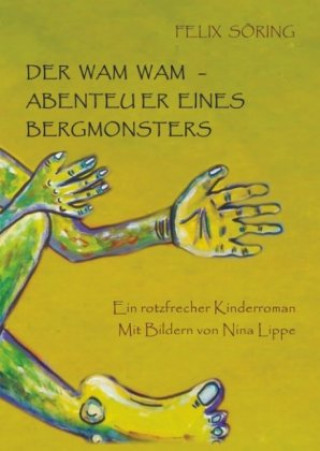 Kniha Der Wam Wam - Abenteuer eines Bergmonsters Felix Söring