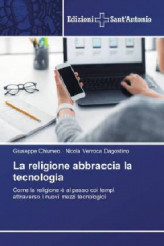 Kniha La religione abbraccia la tecnologia Giuseppe Chiumeo