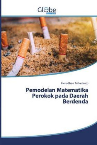 Kniha Pemodelan Matematika Perokok pada Daerah Berdenda Ramadhani Trihartanto