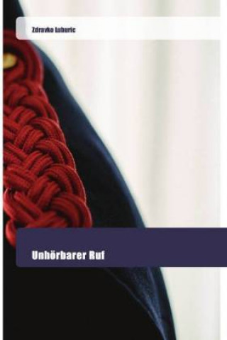 Book Unhörbarer Ruf Zdravko Luburic