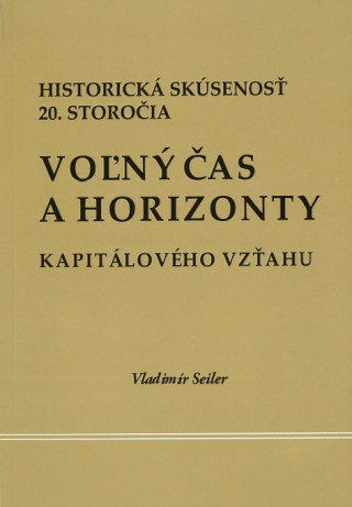 Book Voľný čas a horizonty kapitálového vzťahu Vladimír Seiler