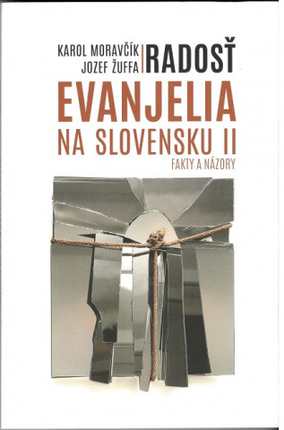 Kniha Radosť evanjelia na Slovensku II Karol Moravčík