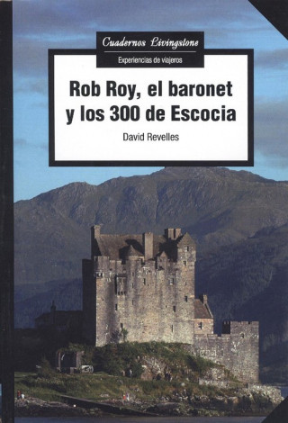 Книга ROB ROY, EL BARONET Y LOS 300 DE ESCOCIA DAVID REVELLES
