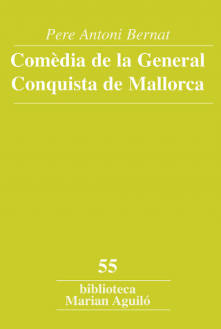 Książka COMÈDIA DE LA GENERAL CONQUISTA DE MALLORCA PERE ANTONI BERNAT TRIAS