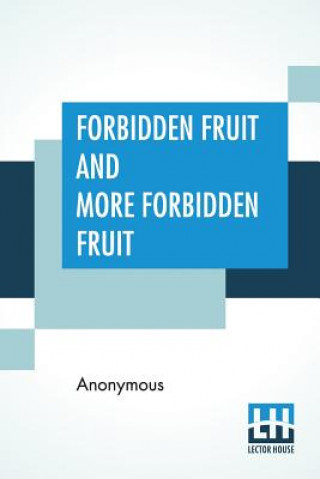 Könyv Forbidden Fruit And More Forbidden Fruit Anonymous
