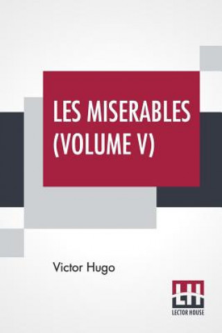 Buch Les Miserables (Volume V) Hugo Victor Hugo
