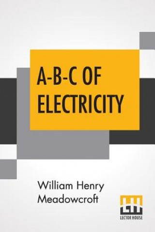 Könyv A-B-C Of Electricity Meadowcroft William Henry Meadowcroft