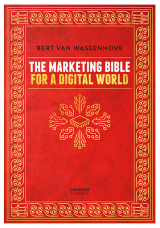 Carte Marketing Bible for a Digital World Bert Van Wassenhove